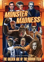 Monster Madness - The Golden Age Of The Horror Film