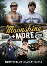 Moonshine + More - Fishin Shine & Wrestling Wild