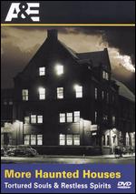 More Haunted Houses - Tortured & Restless Spirits