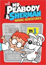 Mr. Peabody & Sherman - WABAC Adventures - Vol. 1