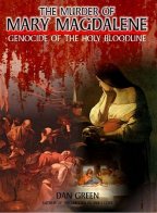 Murder Of Mary Magdalene - Genocide Of The Holy Bloodline