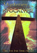 Mysteries Of The Apocalypse - Are The End Times Near?