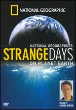 National Geographic - Strange Days On Planet Earth