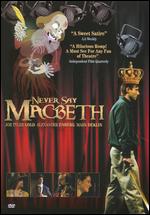 Never Say Macbeth