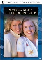 Never Say Never: The Deidre Hall Story