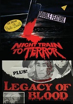 Night Train To Terror / Legacy Of Blood