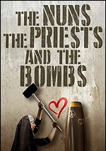 Nuns, The Priests, And The Bombs