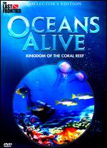 Oceans Alive - Kingdom Of The Coral Reef - Collector's Edition