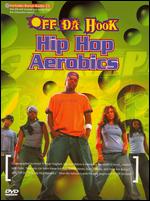 Off Da Hook - Hip Hop Aerobics