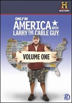 Only In America With Larry The Cable Guy - Volume One