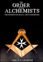 Order Of The Alchemists - The Knights Of Malta And Cagliostro