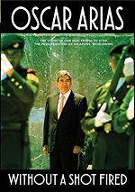 Oscar Arias: Without A Shot Fired