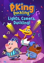P. King Duckling - Lights, Camera, Duckling!