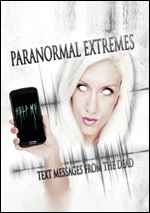 Paranormal Extremes: Text Messages From The Dead