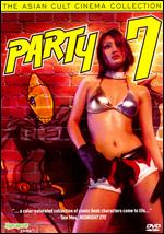 Party 7 - Asian Cult Cinema Collection
