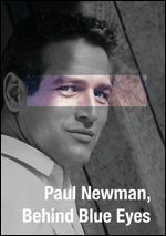 Paul Newman, Behind Blue Eyes
