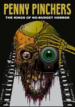 Penny Pinchers: The Kings Of No-Budget Horror