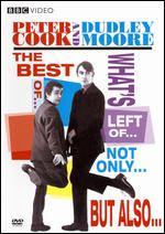 Peter Cook & Dudley Moore - The Best Of...What's Left Of...Not Only...But Also...
