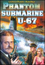 Phantom Submarine U-67