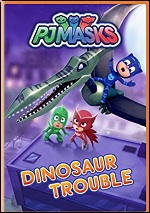 PJ Masks - Dinosaur Trouble