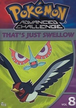 Pokemon - Advanced Challenge - Vol. 8 - Thats Just Swellow