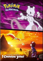 Pokemon: The First Movie / I Choose You!