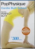 Pop Physique: Cardio Butt School - The Ultimate Barre Workout