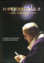 Pope John Paul II - A Saint For Our Times
