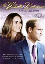 Prince William & Catherine - A Royal Love Story