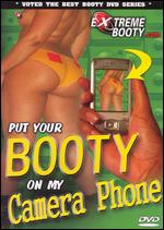Put Your Booty On My Camera Phone