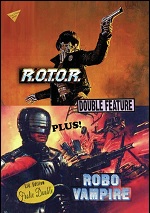 R.O.T.O.R. / Robo Vampire