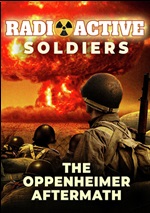 Radioactive Soldiers: The Oppenheimer Aftermath