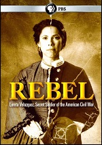 Rebel: Loretta Velasquez, Secret Soldier Of The American Civil War