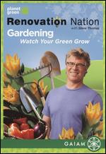 Renovation Nation - Gardening - Watch Your Green Grow