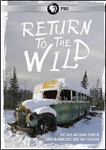 Return To The Wild - The Chris McCandless Story