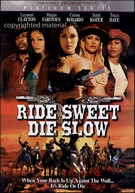 Ride Sweet Die Slow ( 2006 )