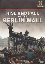 Rise And Fall Of The Berlin Wall