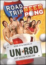 Road Trip - Beer Pong - Unrated