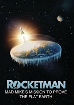 Rocketman: Mad Mike's Mission To Prove The Flat Earth