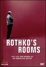 Rothko's Rooms - The Life And Works Of An American Artist
