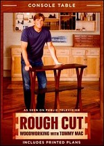 Rough Cut - Woodworking With Tommy Mac - Console Table
