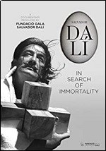 Salvador Dali: In Search Of Immortality