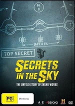 Secrets In The Sky: The Untold Story Of Skunk Works