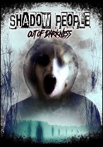 Shadow People: Out Of Darkness