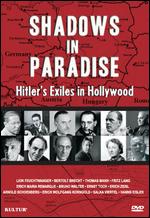 Shadows In Paradise - Hitler's Exiles In Hollywood