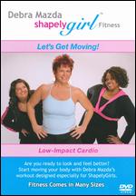 Shapely Girl - Let's Get Moving! - Low-Impact Cardio With Debra Mazda