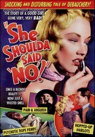 She Shoulda Said No!