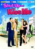 Shut Up And Kiss Me
