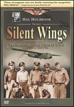 Silent Wings - The American Glider Pilots Of WWII