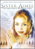 Sister Aimee - The Aimee Semple Mcpherson Story